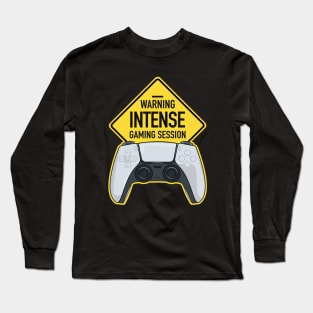 Warning Intense Gaming Session Long Sleeve T-Shirt